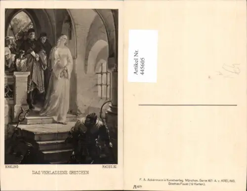 445605,Künstler Ak Kreling Faust XI Das verlassene Gretchen Sage pub F. A. Ackermann 167/1971