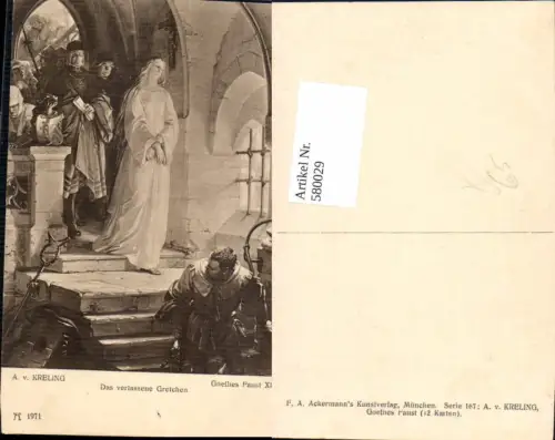 580029,Künstler Ak A. v. Kreling Theaterszene Goethe Faust Das verlassene Gretchen pub F. A. Ackermann 167/1971