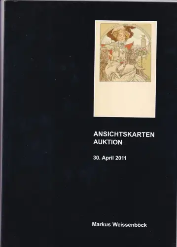 Markus Weissenböck Ansichtskarten Auktion 30. April 2011 Auktionskatalog