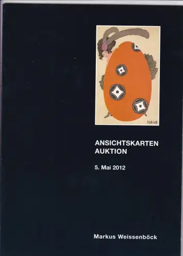 Markus Weissenböck Ansichtskarten Auktion 5. Mai 2012 Auktionskatalog