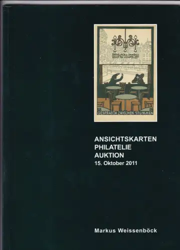 Markus Weissenböck Ansichtskarten Philatelie Auktion 15. Okt. 2011 Auktionskatalog