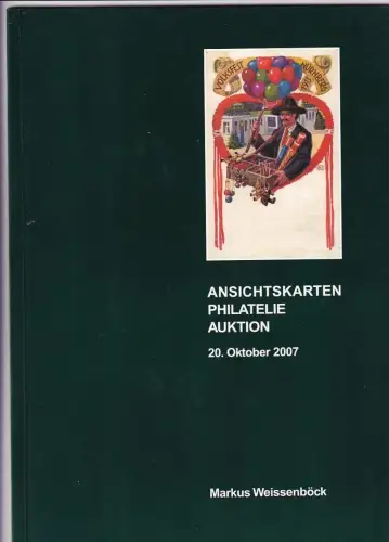 Markus Weissenböck Ansichtskarten Philatelie Auktion 20. Okt. 2007 Auktionskatalog