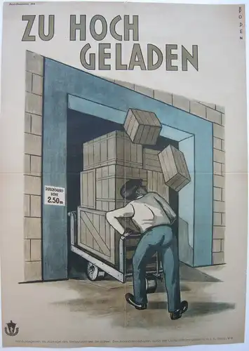Plakat Unfallverhütung zu hoch geladen Lithografie um 1930 Entwurf Boden