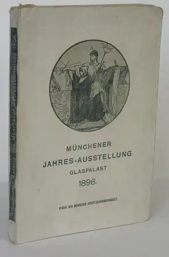 Münchener Jahres-Ausstellung Glaspalast 1896 Ofizieller Katalog
