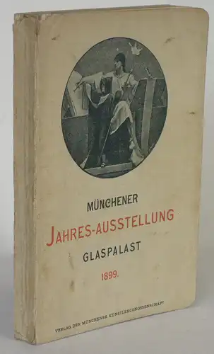 Münchener Jahres-Ausstellung Glaspalast 1899 Ofizieller Katalog