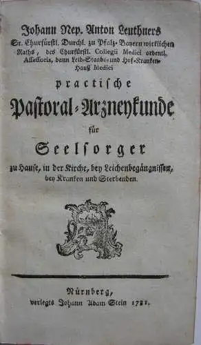 Leuthner Practische Pastoral-Arzneykunde für Seelsorger Nürnberg 1781 Leder