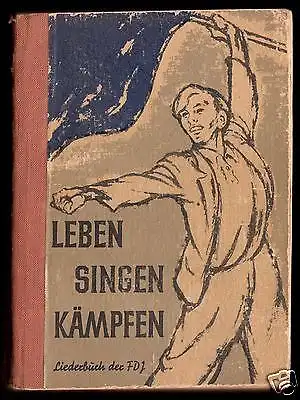 Leben - Singen - Kämpfen, Liederbuch der FDJ, 1949