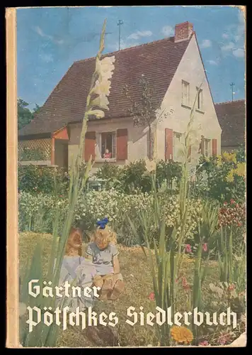 Gärtner Pötschkes Siedlerbuch, um 1948