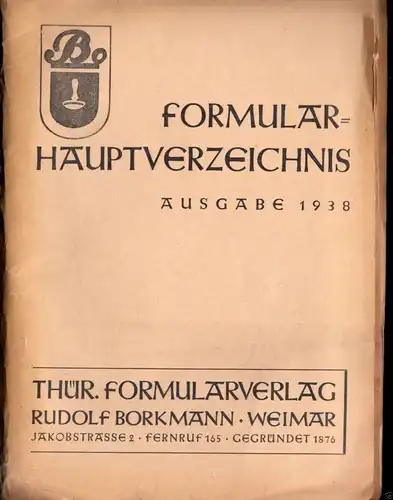 Formularhauptverzeichnis 1938, Thür. Formularverlag Rudolf Borkmann, Weimar