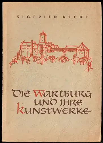 Asche, Siegfried, Die Wartburg und ihre Kunstwerke, 1956