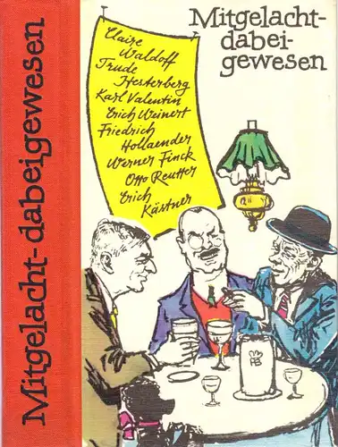 Mitgelacht - dabeigewesen - Erinnerungen aus acht Jahrzehnten Kabarett, 1979