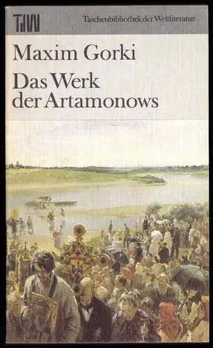 Gorki, Maxim; Das Werk der Artamonows, 1984, Reihe: TdW