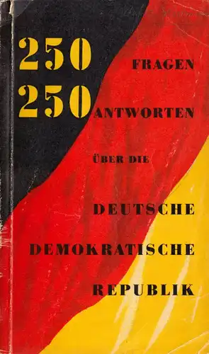 250 Fragen - 250 Antworten über die DDR, 1955, Propaganda-Broschüre