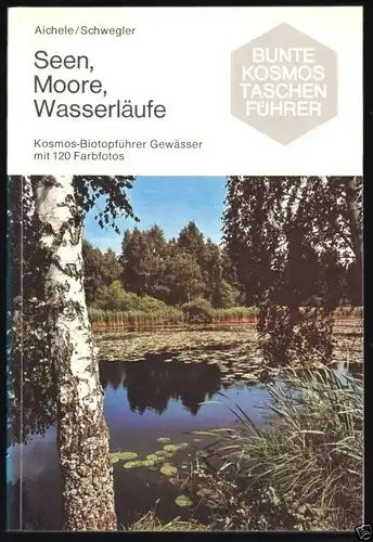 Aichele; Schwelger; Seen, Moore, ... Biotopführer, 1974