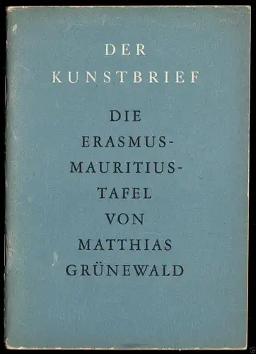 Grünewald, Matthias; Die Erasmus-Mauritius Tafel, Berlin 1947