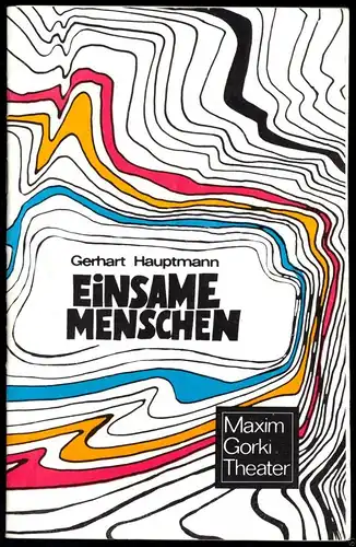 Theaterprogramm, Maxim Gorki Theater Berlin, Einsame Menschen, 1978
