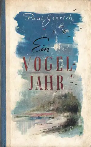 Genrich, Paul; Ein Vogeljahr - Sechs Tiererzählungen, 1954