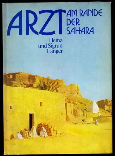 Langer, Heinz und Sigrun; Arzt am Rande der Sahara, 1975