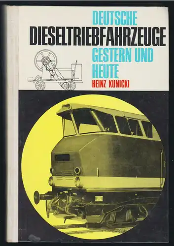 Kunicki, Heinz; Deutsche Dieseltriebfahrzeuge gestern und heute, 1968