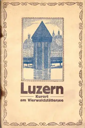Lehmann, R.; Luzern - Kurort am Vierwaldstättersee, Kleiner Führer, 1922