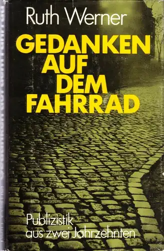 Werner, Ruth; Gedanken auf dem Fahrrad, Publizistik aus zwei Jahrzehnten, 1980