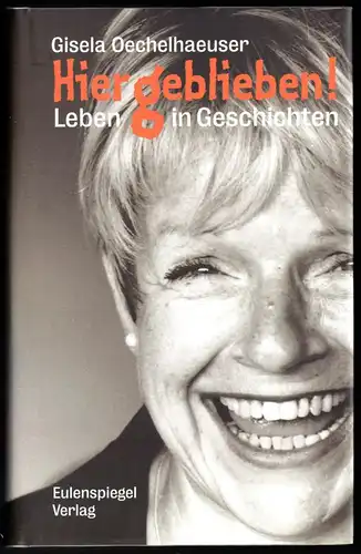 Oechelhaeuser, Gisela; Hiergeblieben! - Leben in Geschichten, 2005