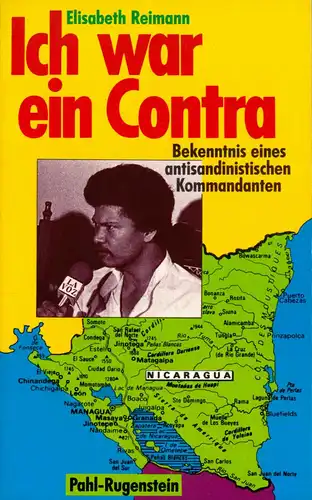 Reimann, Elisabeth; Ich war ein Contra - Bekenntnis eines Antisandinisten, 1986