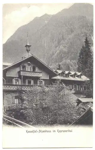 AK, Kapruner Tal, Salzburg, Kesselfall-Alpenhaus, um 1900
