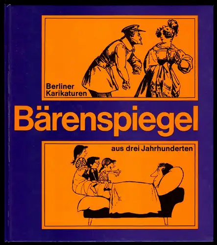 Bärenspiegel - Berliner Karikaturen aus drei Jahrhunderten, 1980