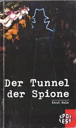 Holm, Knut; Der Tunnel der Spione, 2006