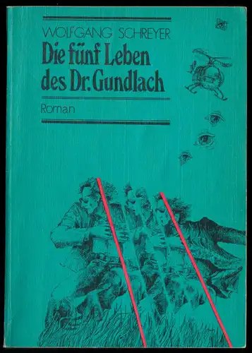 Schreyer, Wolfgang; Die fünf Leben des Dr. Grundlach, 1983