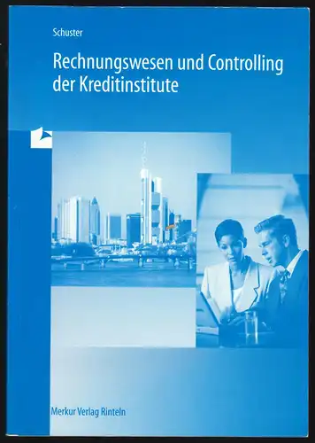 Schuster, D.; Rechnungswesen und Controlling der Kreditinstitute, 11. Aufl. 1999