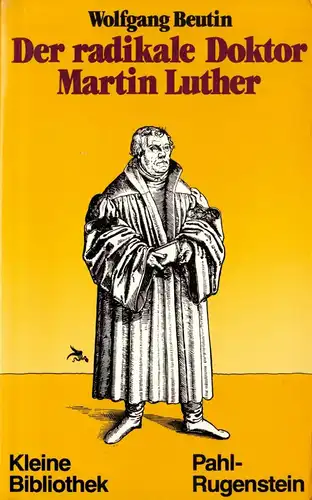 Beutin, Wolfgang; Der radikale Doktor Martin Luther, 1982