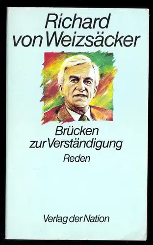 vom Weizsäcker, Richard; Brücken zur Verständigung - Reden, 1990