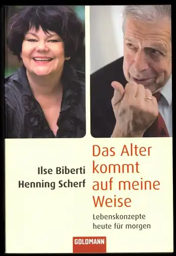 Biberti; Ilse; Scherf, Henning; Das Alter kommt auf meine Weise, 2011