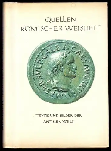 Quellen Römischer Weisheit - Texte und Bilder der antiken Welt, 1965