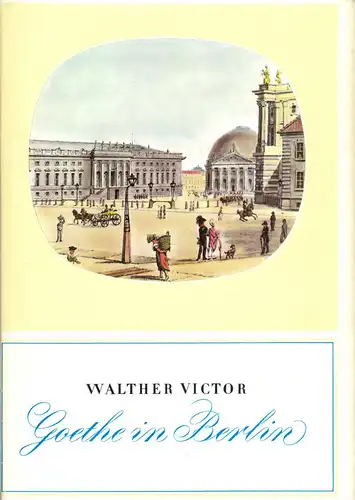 Victor, Walter, Goethe in Berlin, 1983