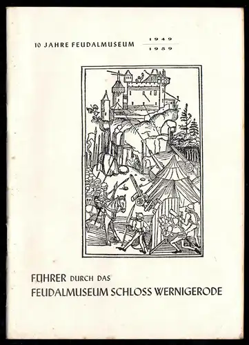 tour. Broschüre, Führer durch das Feudalmuseum Schloss Wernigerode, 1959