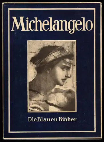 Sauerland, Max, Michelangelo, Reihe "Die Blauen Bücher", 1940