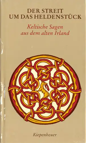 Der Streit um das Heldenstück - Keltische Sagen aus dem alten Irland, 1987