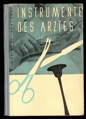 Leonhardt, Dr. med. Hellmut; Instrumente des Arztes, 1957