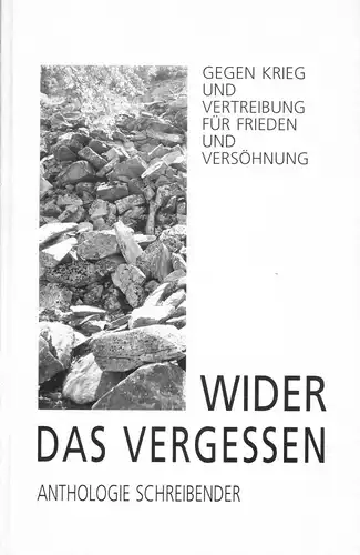 Wider das Vergessen. Anthologie Schreibender, 1995