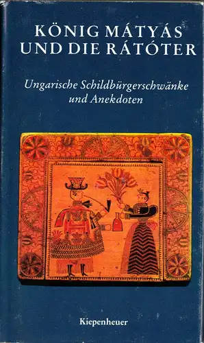 König Mátyás und die Rátóter - Ungarische Schildbürgerschwänke und ..., 1988