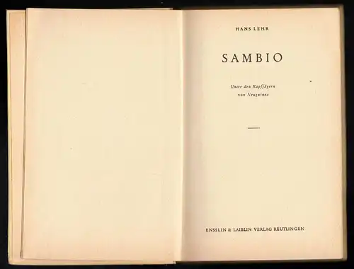 Lehr, Hans; Sambio - Unter den Kopfjägern von Neuguinea, 1949