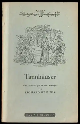 Textbuch, Tannhäuser, Romantische Oper von Richard Wagner, Wien 1951