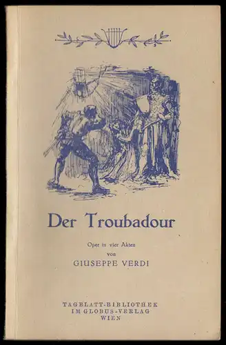 Textbuch, Der Troubadour, Oper von Giuseppe Verdi, Wien 1948