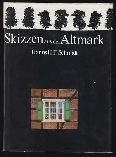 Schmidt, Hanns H.F.; Skizzen aus der Altmark, 1978