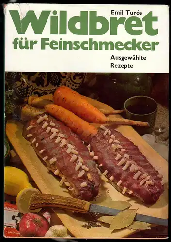 Turós, Emil; Wildbret für Feinschmecker, Ausgewählte Rezepte, 1973