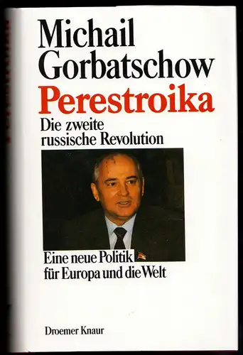 Gorbatschow, Michail; Perestroika. Die zweite russische Revolution, 1987