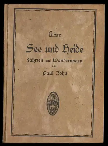 John, Paul; Über See und Heide - Fahrten und Wanderungen, um 1920